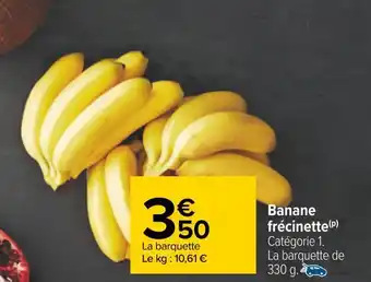 Carrefour Banane frécinette offre
