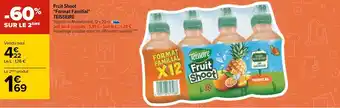 Carrefour Teisseire fruit shoot "format familial" offre
