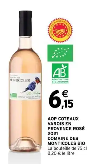 Intermarché AOP Coteaux Varois En Provence Rosé 2021 Domaine Des Monticoles Bio offre