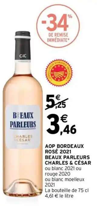 Intermarché AOP Bordeaux Rosé 2021 Beaux Parleurs Charles & César offre