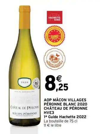 Intermarché AOP Mâcon Villages Péronne Blanc 2020 Château de Péronne HVE 3 offre