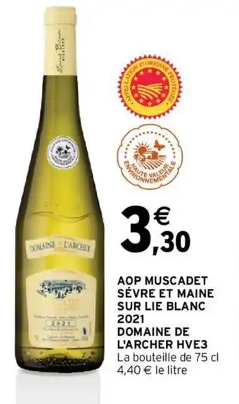 Intermarché AOP Muscadet Sèvre Et Maine Sur Lie Blanc 2021 Domaine de l'Archer HVE 3 offre