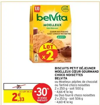 Intermarché Biscuits Petit Déjeuner Moelleux Cœur Gourmand Choco Noisettes Belvita offre