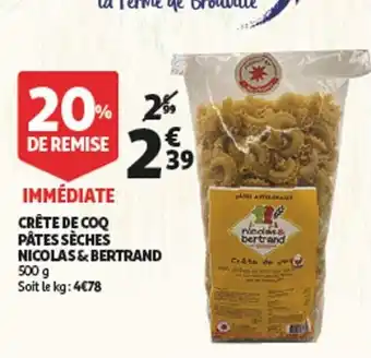 Auchan Crête de Coq Pâtes Sèches Nicolas & Bertrand offre
