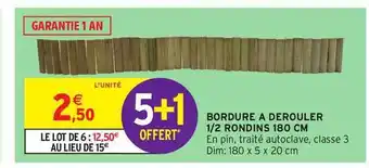 Intermarché Bordure à Dérouler 1 2 Rondins 180 Cm 5+1 Offert offre