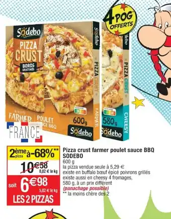 Cora x Carrefour Pizza crust farmer poulet sauce BBQ Sodebo offre
