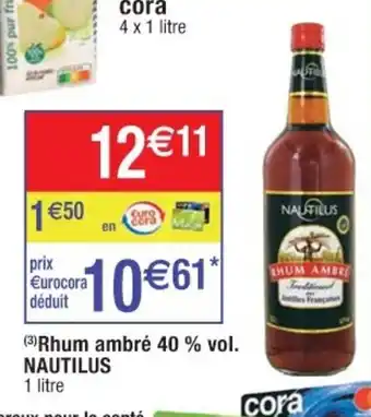 Cora x Carrefour Rhum Ambré 40% Vol Nautilus offre