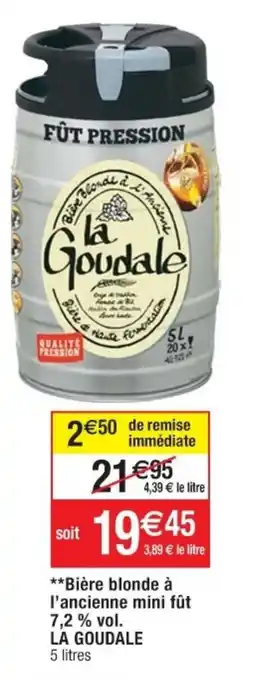 Cora x Carrefour Bière Blonde à l'Ancienne Mini Fût 7,2% Vol La Goudale offre