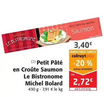 Colruyt Petit Pâté En Croûte Saumon Le Bistronome Michel Bolard offre