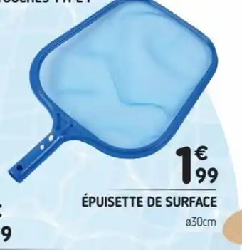 L'incroyable Épuisette de Surface offre
