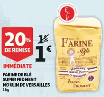 Auchan Moulin de versailles farine de blé super froment offre