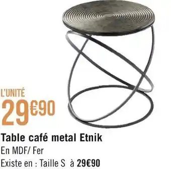 Géant Casino Table café metal etnik offre