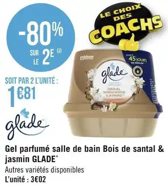 Géant Casino Glade gel parfumé salle de bain bois de santal & jasmin offre
