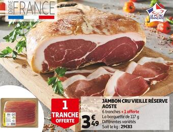 Auchan Aoste jambon cru vieille réserve offre