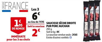 Auchan Auchan saucisse sèche droite pur porc offre