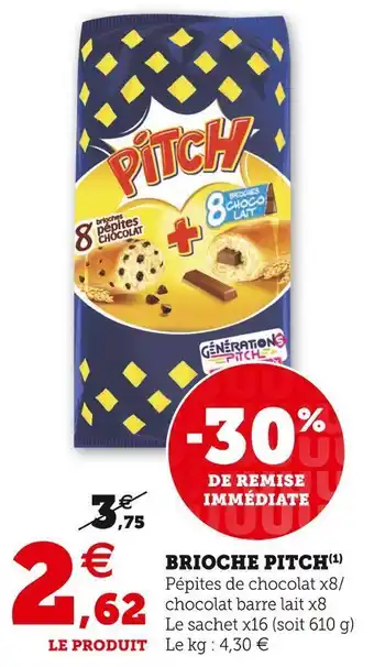 Super U Pitch brioche offre