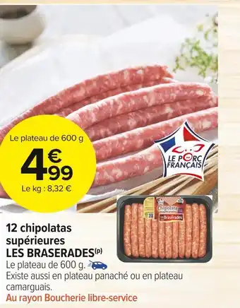Carrefour Market Les braserades 12 chipolatas supérieures offre