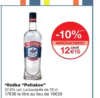 Monoprix Vodka Poliakov offre