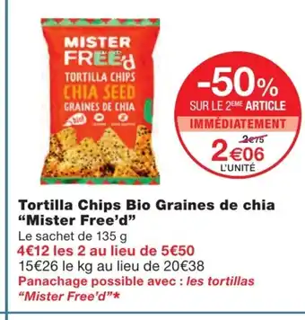 Monoprix Tortilla Chips Bio Graines de Chiha mister Free'd offre