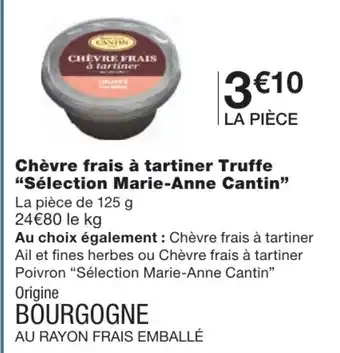 Monoprix Chèvre Frais à Tartiner Truffe Sélection Marie-Anne cantin offre