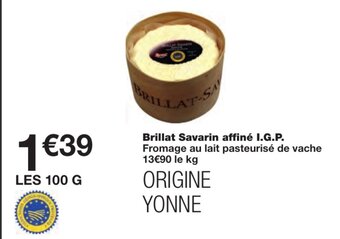 Monoprix Brillat Savarin Affiné I.G.P offre