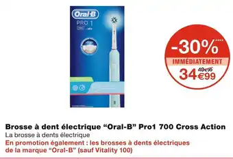 Monoprix Oral-b brosse à dent électrique pro1 700 cross action offre