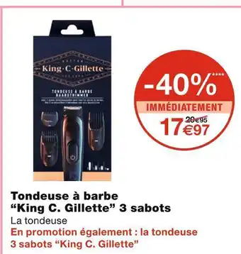 Monoprix King c. gillette tondeuse à barbe offre