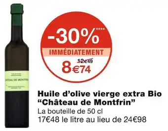 Monoprix Château de montfrin huile d’olive vierge extra bio offre