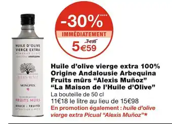 Monoprix Alexis muñoz huile d’olive vierge extra 100% origine andalousie arbequina fruits mûrs offre