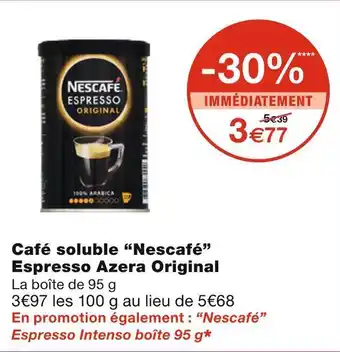 Monoprix Nescafé café soluble espresso azera original offre
