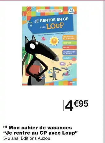 Monoprix “je rentre au cp avec loup” mon cahier de vacances offre