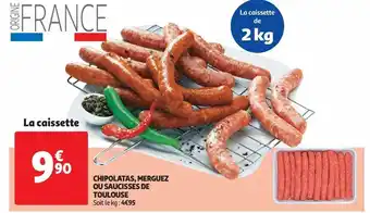 Auchan Chipolatas. merguez ou saucisses de toulouse offre