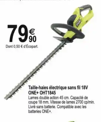 Tridôme Taille-haies électrique sans fil 18V ONE+ OHT1845 offre