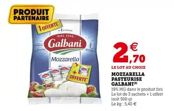 Super U Galbani mozzarella pasteurise offre