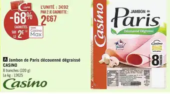 Casino Supermarchés Jambon de paris dècouenne dègraissè Casino offre