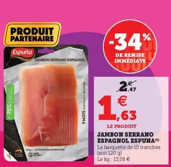 Hyper U Jambon serrano espagnol espuna offre