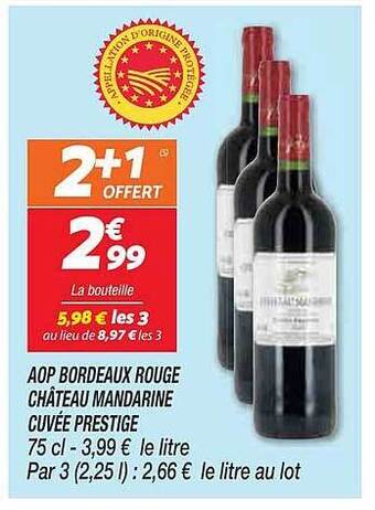 Netto Aop Bordeaux Rouge Château Mandarine Cuvée Prestige offre
