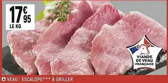 Spar Veau : Escalope*** à Griller offre