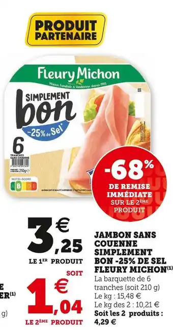 Super U Fleury michon jambon sans couenne simplement bon -25% de sel offre