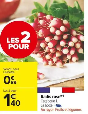 Carrefour Market Radis rose offre