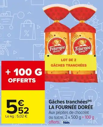 Carrefour Market La fournée dorée gâches tranchées offre