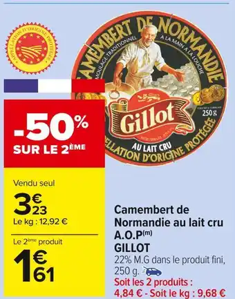 Carrefour Market Gillot camembert de normandie au lait cru a.o.p offre