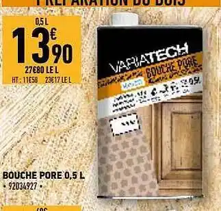 Brico Cash Bouche Pore 0,5l Variatech offre