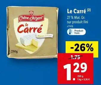 Lidl Chêne d'Argent Le Carré offre