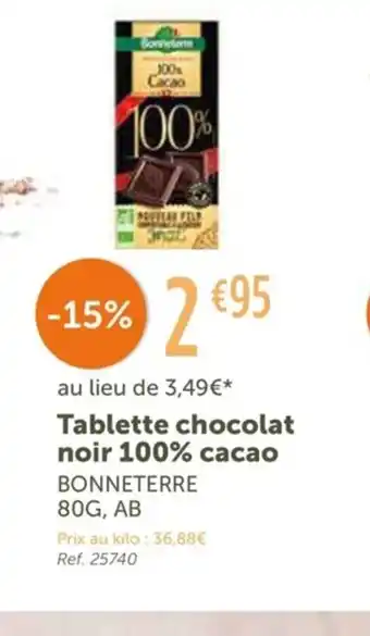 L'Eau Vive Bonneterre Tablette Chocolat Noir 100% Cacao offre