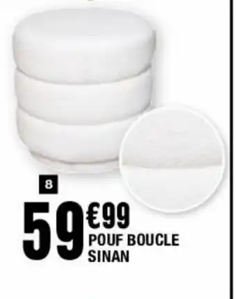 La Foir'Fouille Pouf Boucle Sinan offre