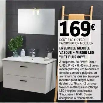 E.Leclerc Brico Ensemble Meuble Vasque + Miroir Led Lift Plus 80 offre