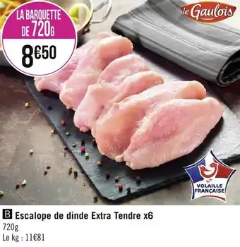 Géant Casino Le gaulois escalope de dinde extra tendre x6 offre