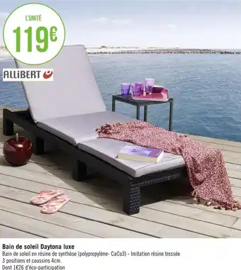 Géant Casino Allibert bain de soleil daytona luxe offre