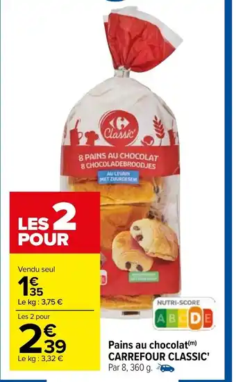 Carrefour Pains au Chocolat Carrefour Classic offre
